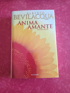 Anima amante | Albero Bevilacqua - Mondadori