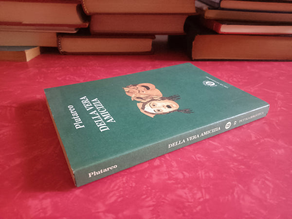 Della vera amicizia | Plutarco - Mondadori