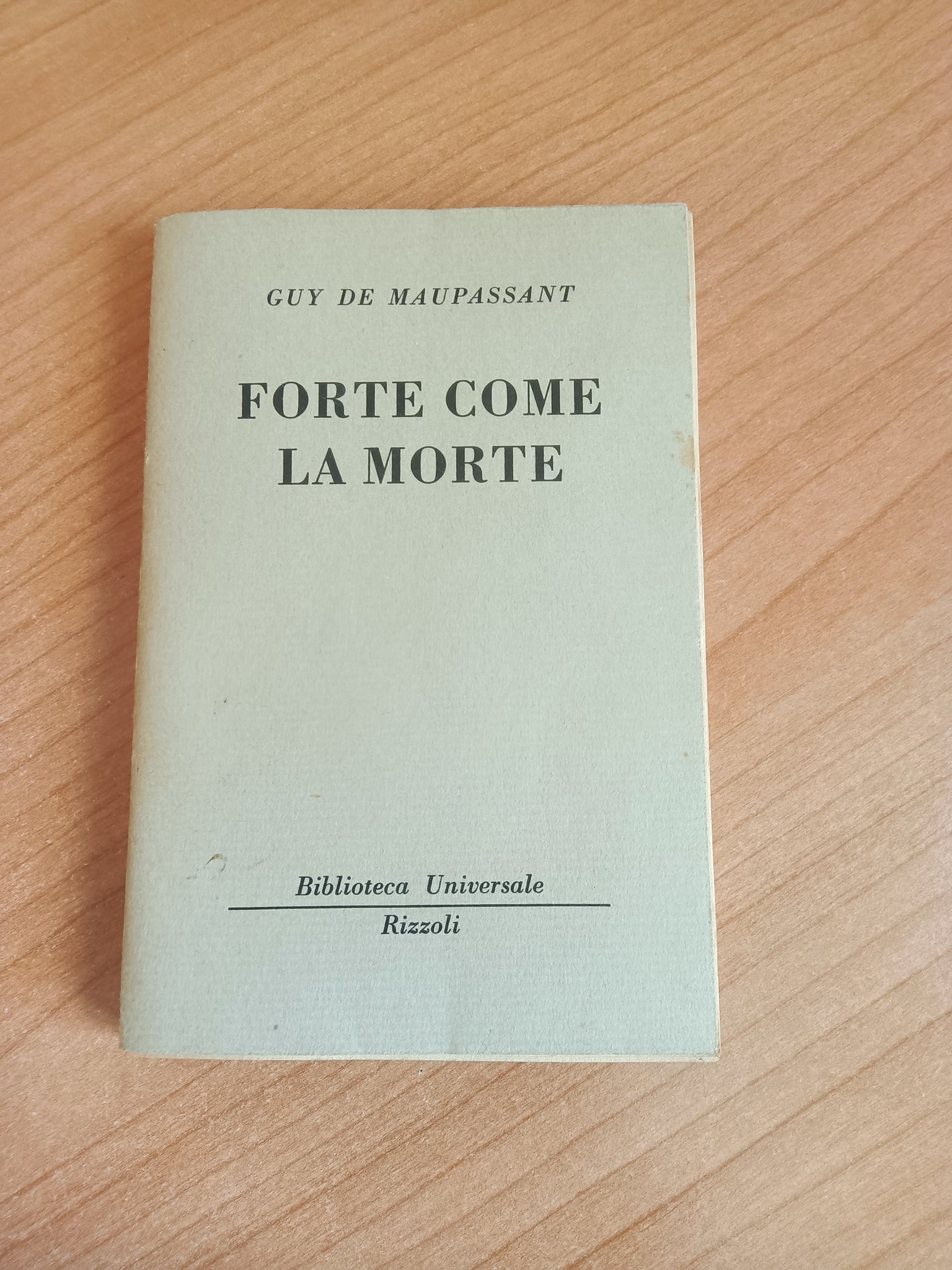 Forte come la morte | Guy de Maupassant - Rizzoli