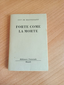 Forte come la morte | Guy de Maupassant - Rizzoli