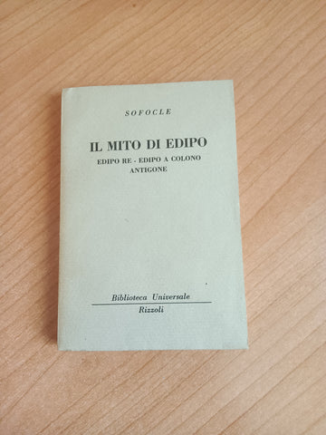 Il mito di Edipo. Edipo Re - Edipo a colono - Antigone | Sofocle - Rizzoli