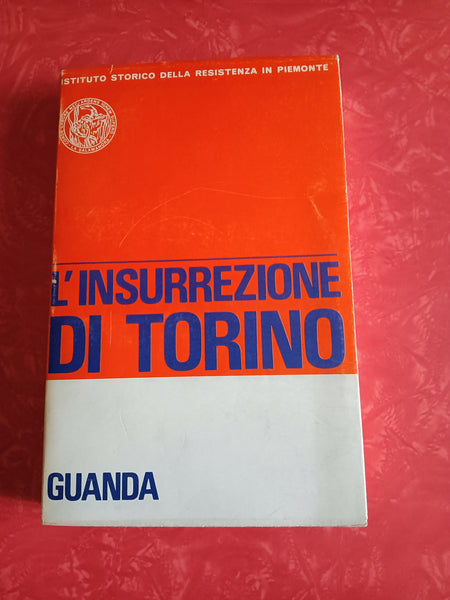 L’Insurrezione di Torino | G. Vaccarino, C. Gobetti, R. Gobbi - Guanda