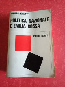 Politica nazionale e Emilia rossa | Palmiro Togliatti - Editori Riuniti