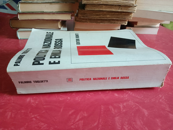 Politica nazionale e Emilia rossa | Palmiro Togliatti - Editori Riuniti