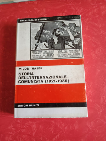 Storia dell’Internazionale Comunista (1921-1935). La politica del fronte unico | Milos Hajek - Editori Riuniti
