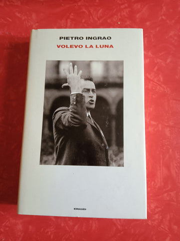 Volevo la luna | Pietro Ingrao - Einaudi