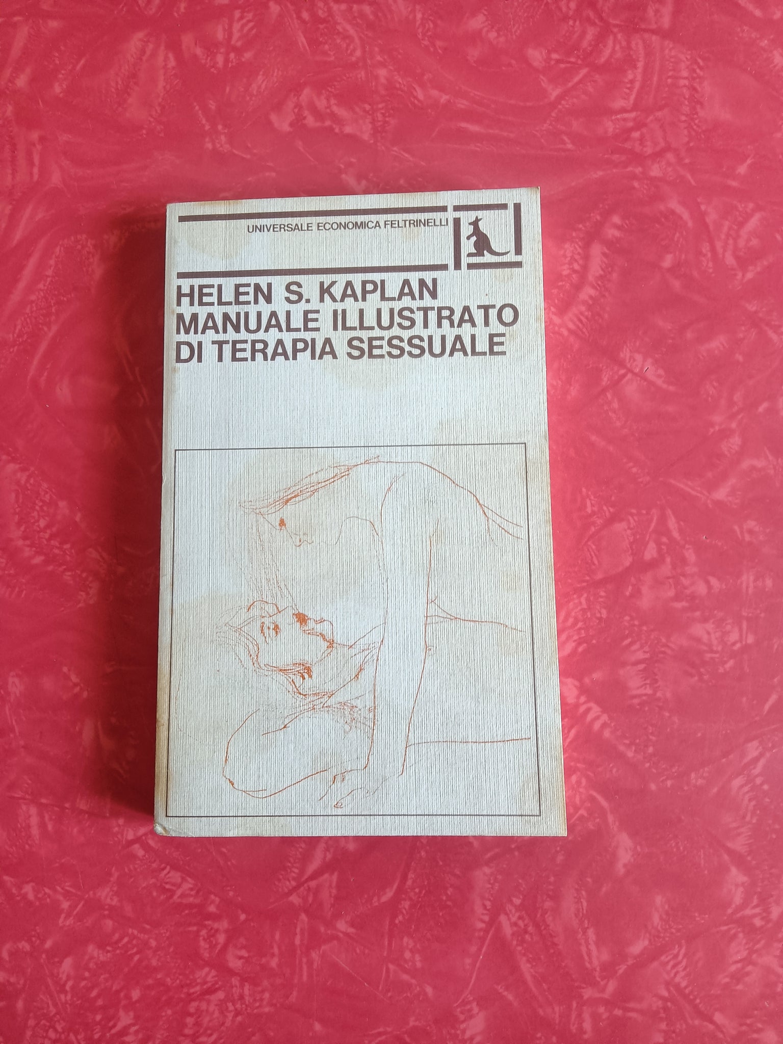 Manuale illustrato di terapia sessuale. Con 39 illustrazioni di David Passalacqua | Helen S. Kaplan - Feltrinelli