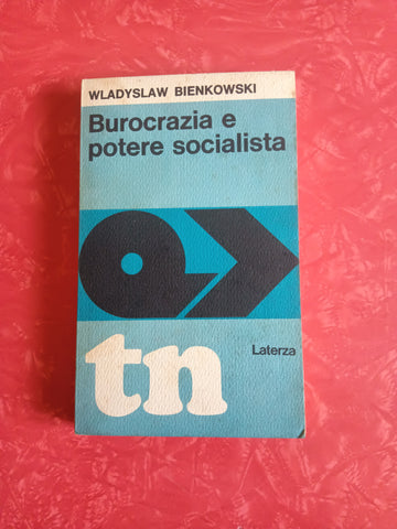 Burocrazia e potere socialista | Wladyslaw Bienkowski - Laterza