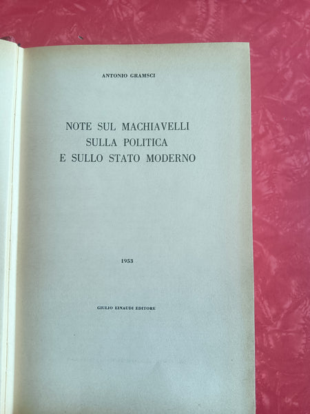 Note sul Machiavelli sulla politica e sullo stato moderno | Antonio Gramsci - Einaudi