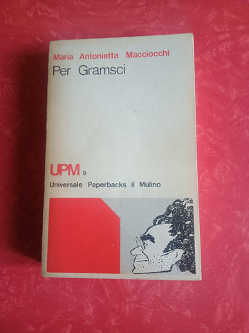 Per Gramsci | Maria Antonietta Macciocchi - Il Mulino