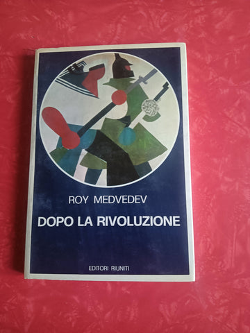 Dopo la rivoluzione | Roy Medvedev - Editori riuniti