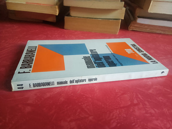 Manuale dell’agitatore operaio aggiornato con i nuovi contratti | Fabrizio Barbaranelli