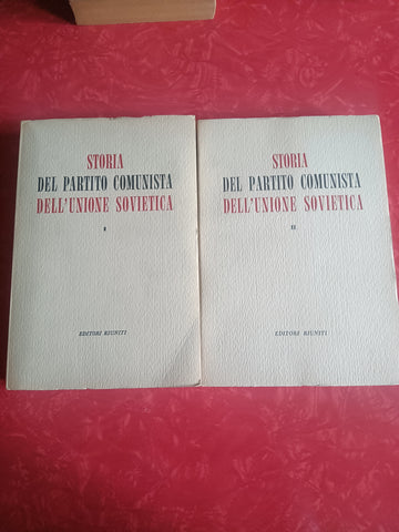 Storia del Partito Comunista dell’Unione Sovietica. Vol. I-II | Ponomariov, Volkov, Volin, Zaitsev, Kuckin, Mints, Slepov, Sobolev, Timofeievki, Khvostov, Sciataghin - Editori Riuniti