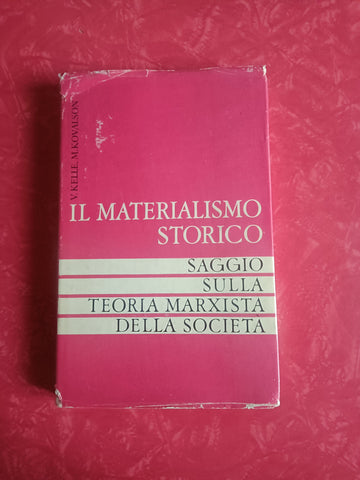 Il Materialismo Storico. Saggio sulla teoria marxista della società | Kelle V. Kovalson M