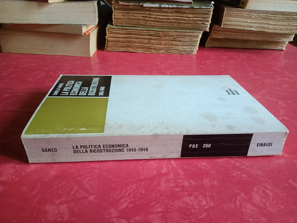 La politica economica della ricostruzione 1945-1949 | Camillo Daneo - Einaudi
