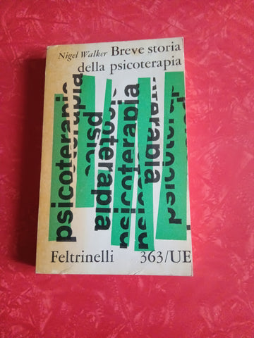 Breve storia della psicoterapia | Nigel Walker - Feltrinelli