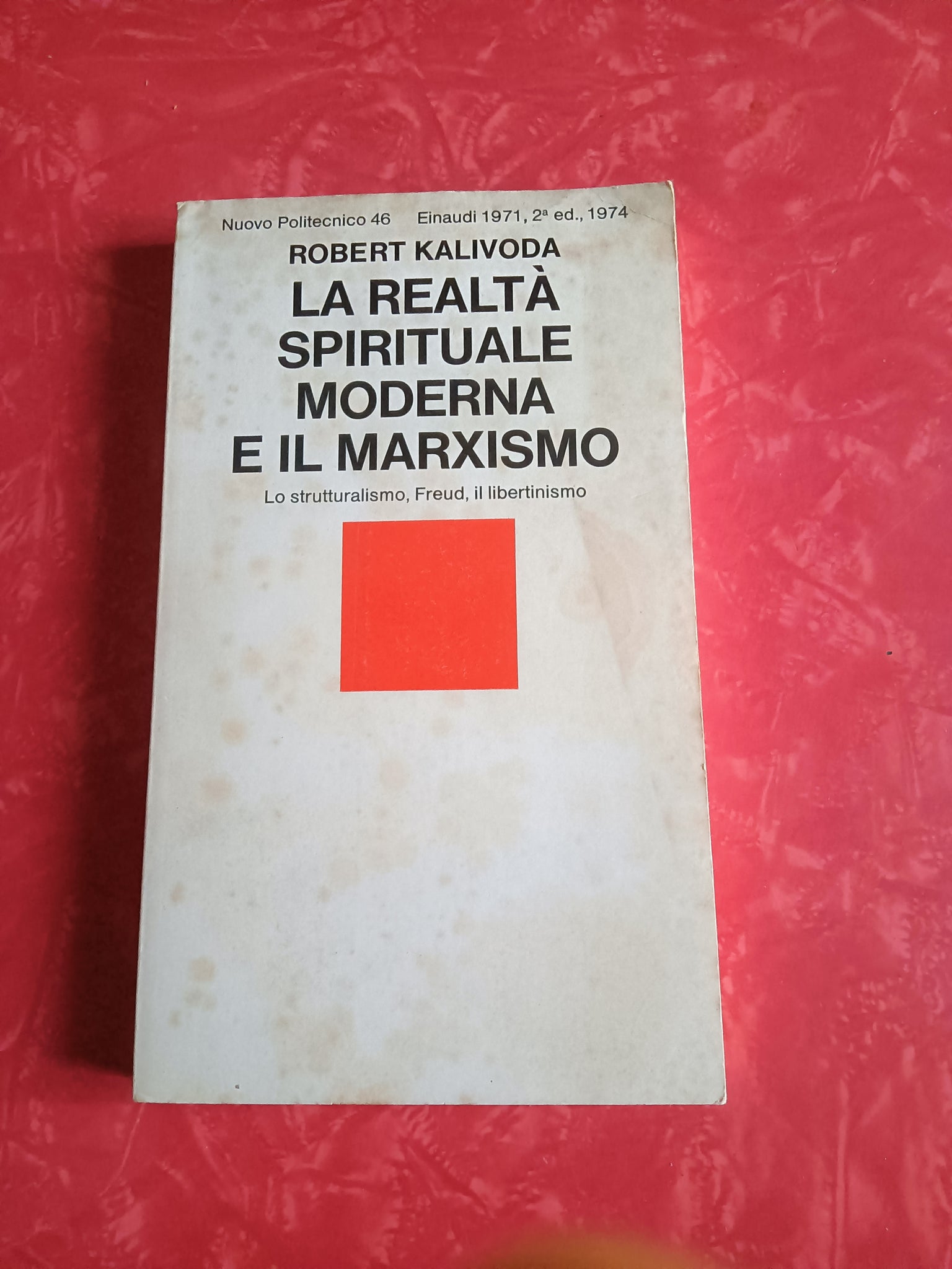 La realtà spirituale moderna e il marxismo. Lo strutturalismo Freud il libertinismo | Kalivoda Robert - Einaudi