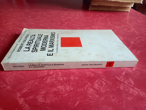 La realtà spirituale moderna e il marxismo. Lo strutturalismo Freud il libertinismo | Kalivoda Robert - Einaudi