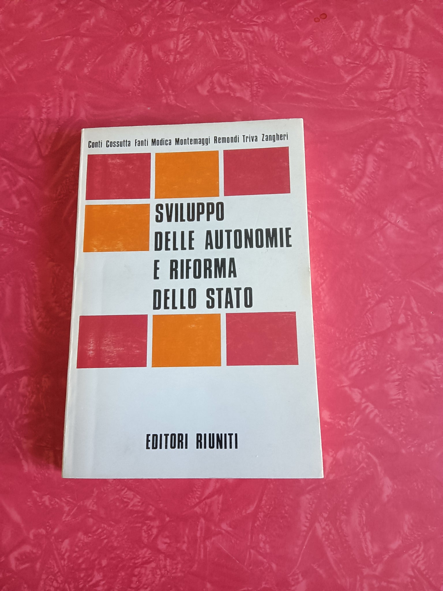 Sviluppo delle autonomie e riforma dello stato | Conti Cossutta Fanti Modica Montemaggi Remondi Triva Zangheri - Editori riuniti