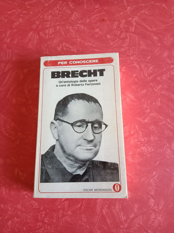 Brecht. Un’antologia delle opere a cura di Festonani | Bertolt Brecht - Mondadori