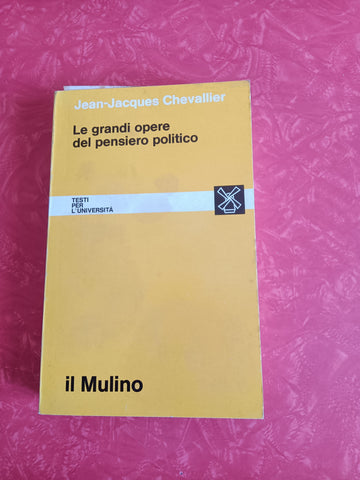 Le grandi opere del pensiero politico | Jean-Jacques Chevallier - Mulino