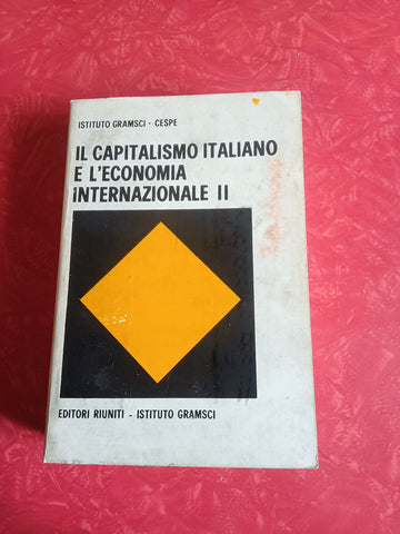 Il capitalismo italiano e l’economia internazionale II | Istituto Gramsci - Cespe - Editori Riuniti