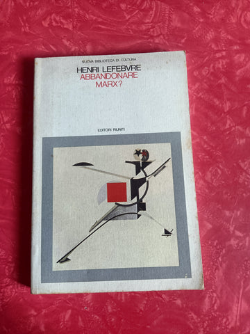 Abbandonare Marx? | Henri Lefebvre - Editori Riuniti