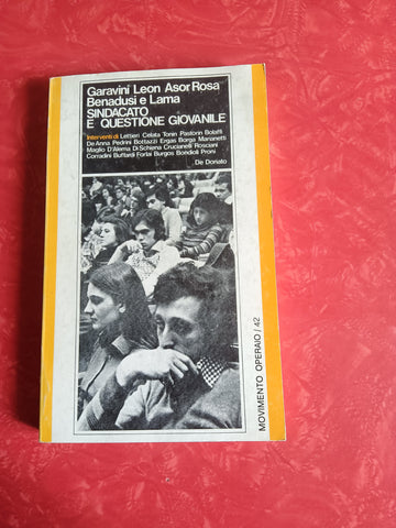 Sindacato e questione giovanile | Garavini Leon Asor Rosa Benedusi e Lama