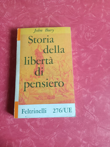 Storia della libertà di pensiero | John Bury - Feltrinelli