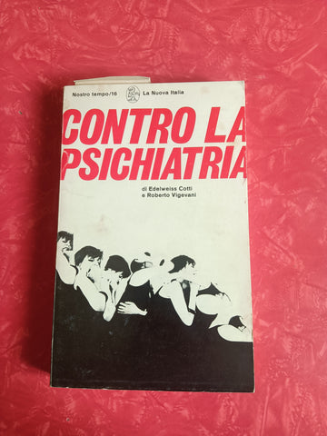 Contro la psichiatria | Edelweiss Cotti; Roberto Vigevani