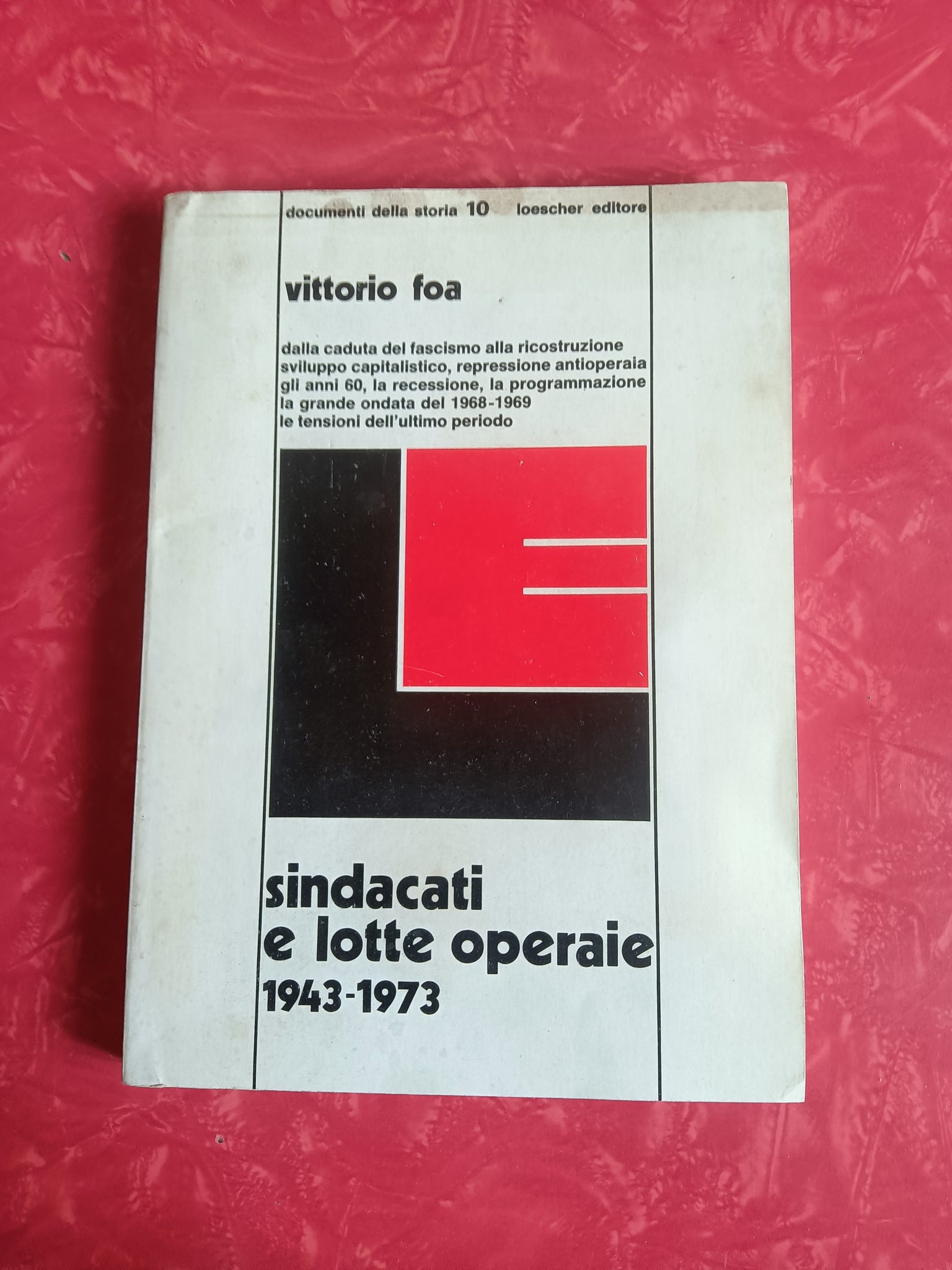 Sindacati e lotte operaie 1943-1973 | Vittorio Foa