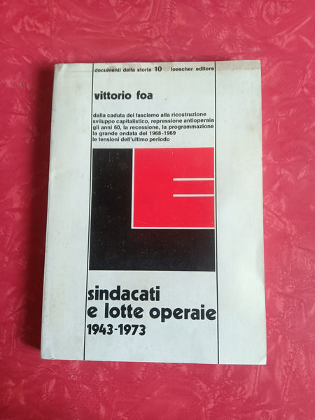 Sindacati e lotte operaie 1943-1973 | Vittorio Foa