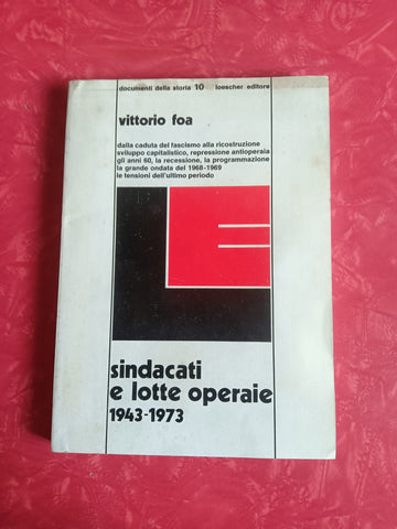 Sindacati e lotte operaie 1943-1973 | Vittorio Foa