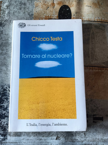 Tornare al nucleare? | Chicco Testa - Einaudi