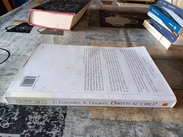 Diritti al cibo! Agricoltura sapiens e governance alimentare | Luca Colombo, Antonio Onorati