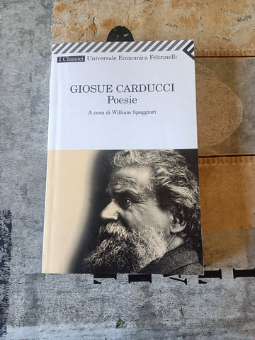 Poesie | Giosue Carducci - Feltrinelli