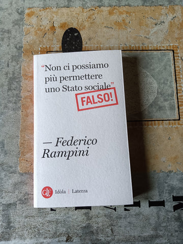 Non ci possiamo più permettere uno stato sociale. Falso! | Federico Rampini - Laterza