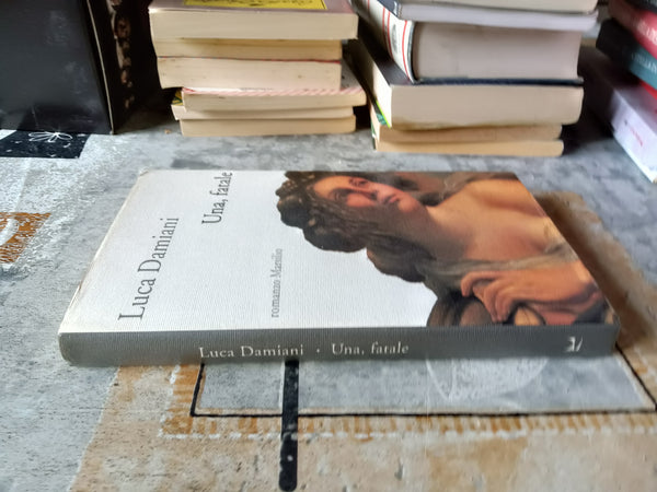 Una, fatale | Luca Damiani - Marsilio