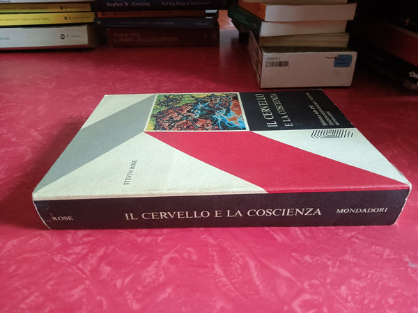 Il cervello e la coscienza | Steven Rose - Mondadori