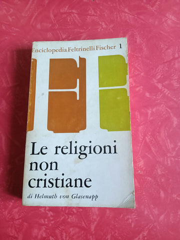 Le religioni non cristiane | Helmuth Von Glasenapp - Feltrinelli