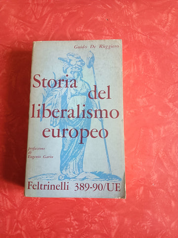 Storia del liberalismo europeo | Guido De Ruggiero - Feltrinelli