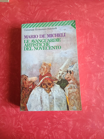 Le avanguardie artistiche del Novecento | Mario De Micheli - Feltrinelli