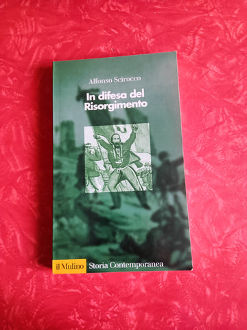 In difesa del Risorgimento | Alfonso Scirocco - Mulino