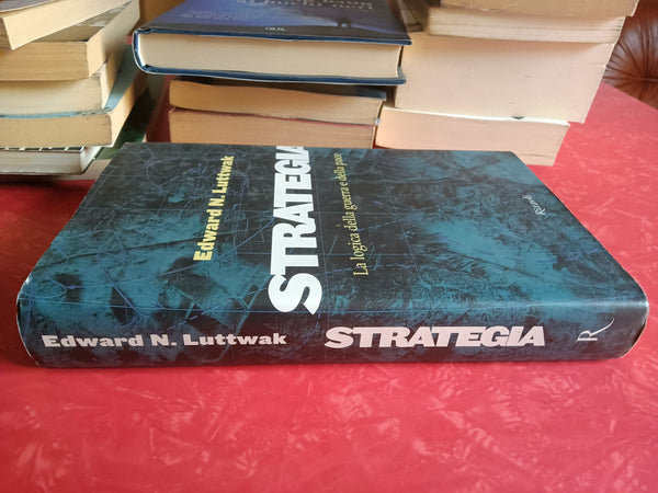 Strategia. La logica della guerra e della pace | Edward Luttwak - Rizzoli