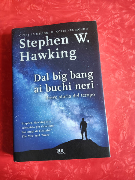 Dal Big Bang ai buchi neri. Breve storia del tempo | Stephen Hawking - Rizzoli