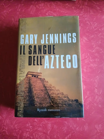 Il sangue dell’Azteco | Gary Jennings - Rizzoli