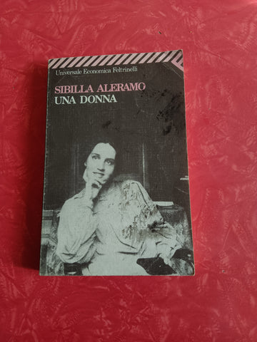 Una donna | Sibilla Aleramo - Feltrinelli