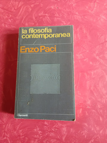 La filosofia contemporanea | Enzo Paci - Garzanti