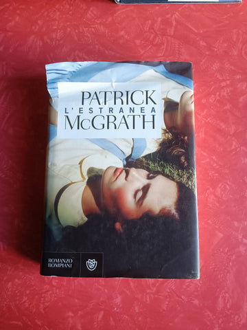 L’estranea | Patrick McGrath - Bompiani