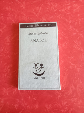 Anatol | Manlio Sgalambro - Adelphi